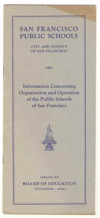 SAN FRANCISCO PUBLIC SCHOOLS City and County of San Francisco - Information Concerning Organization and Operation of the Public Schools of San Francisco
