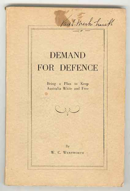 DEMAND FOR DEFENCE Being a Plan to Keep Australia White and Free