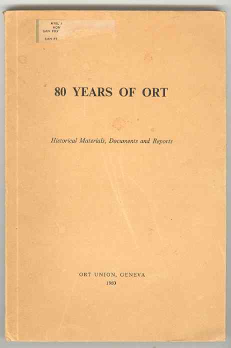 80 YEARS OF ORT Historical Materials, Documents and Reports