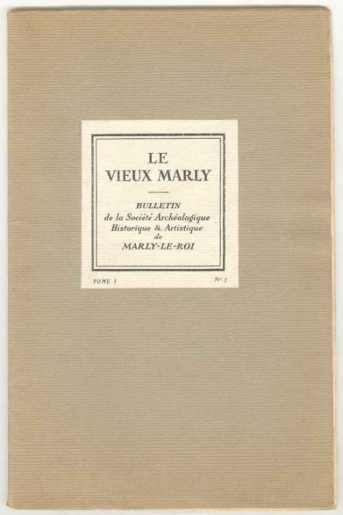 LE VIEUX MARLY: Bulletin de la Socit Archologique, Historique et Artistique de MARLY-LE ROI (Tome 1, n 7, April 1938)