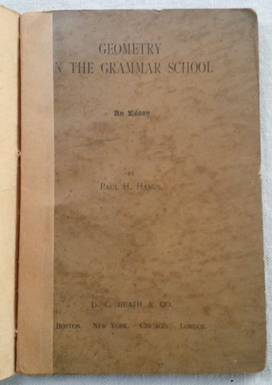 GEOMETRY IN THE GRAMMAR SCHOOL An Essay