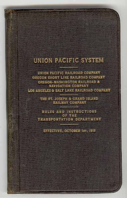 UNION PACIFIC SYSTEM . Rules and Instructions of the Transportation Department, Effective, October 1st, 1919
