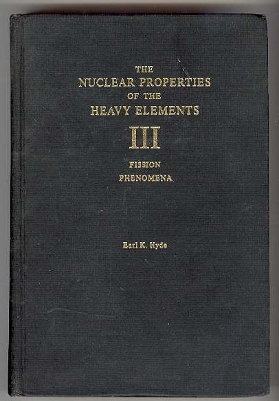 NUCLEAR PROPERTIES OF THE HEAVY ELEMENTS III, Fission Phenomena