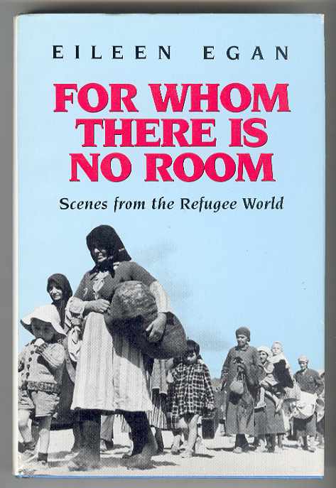 FOR WHOM THERE IS NO ROOM: Scenes from the Refugee World