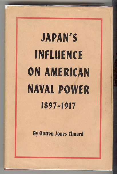 JAPAN'S INFLUENCE ON AMERICAN NAVAL POWER 1897-1917