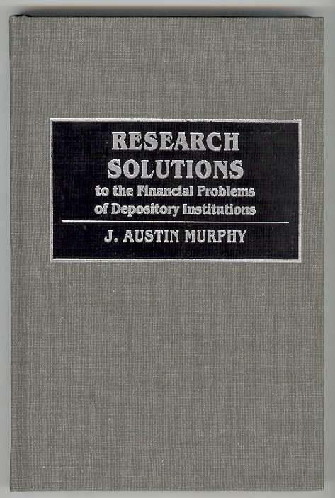 RESEARCH SOLUTIONS to the Financial Problems of Depository Institutions