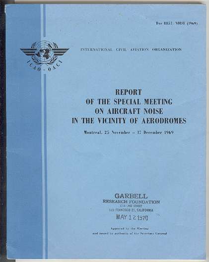 Image for REPORT OF THE SPECIAL MEETING ON AIRCRAFT NOISE IN THE VICINITY OF AERODROMES Montreal, 25 November - 17 December 1969 REPORT OF THE SPECIAL MEETING ON AIRCRAFT NOISE IN THE VICINITY OF AERODROMES Montreal, 25 November - 17 December 1969