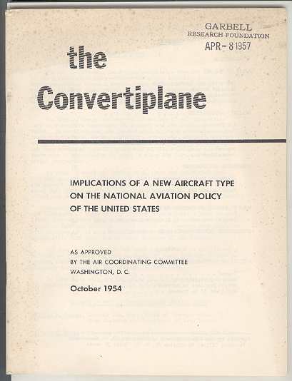 The Convertiplane: Implications of a New Aircraft Type on the National Aviation Policy of the United States As approved by the Air Coordinating Committee, Washington, D.C., October 1954