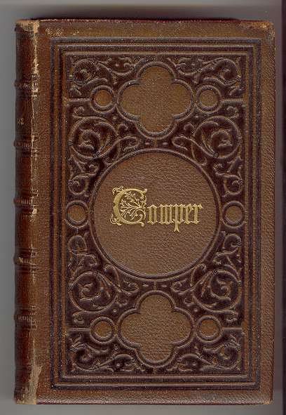 The Complete POETICAL WORKS of WILLIAM COWPER, Esq., including the Hymns and Translations From Madame Guion, Milton, Etc.With A Memoir of the Author, by the Rev. H. Stebbing, A. M.