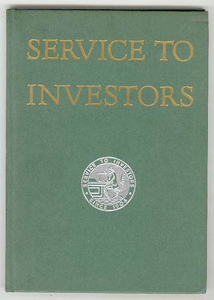 SERVICE TO INVESTORS: An Outline of the Facilities of E. F. Hutton & Company; Sixty One Broadway, New York