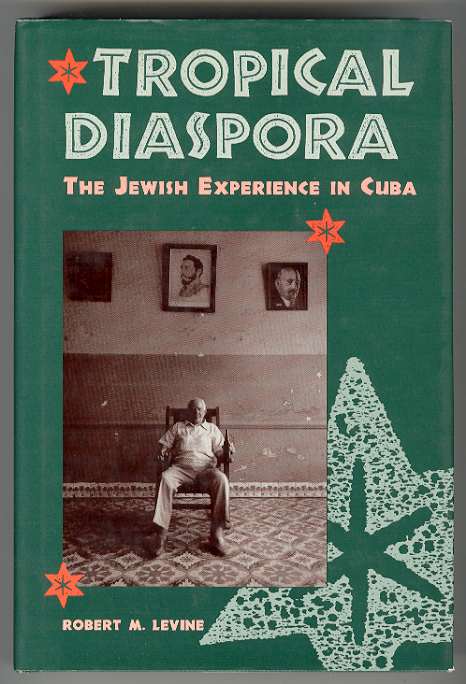 TROPICAL DIASPORA: The Jewish Experience in Cuba
