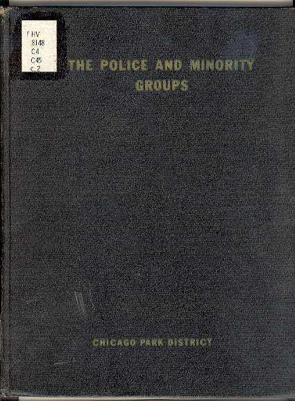 The Police and Minority Groups: A Manual Prepared for Use in the Chicago Park District, Police Training School