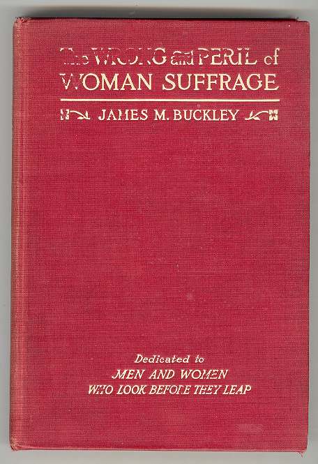 The Wrong and Peril of Woman Suffrage