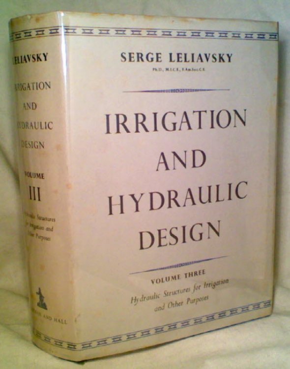 IRRIGATION AND HYDRAULIC DESIGN, Volume Three - Hydraulic Structures for Irrigation and Other Purposes