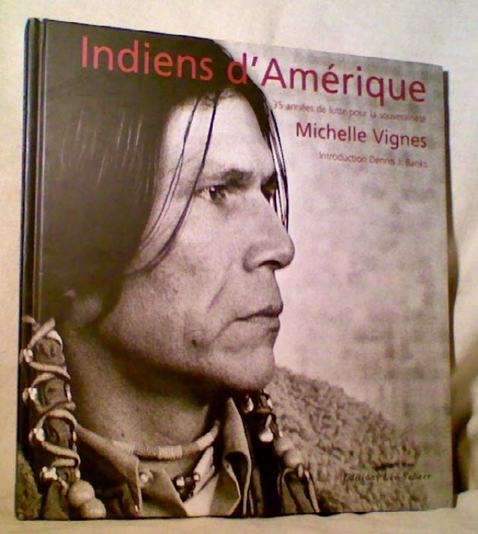 Indiens d'Amrique: 35 annes de lutte pour la souverainet