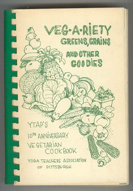 VEG-A-RIETY: Greens, Grains and Other Goodies: YTAP Vegetarian Cookbook, 10th Anniversary