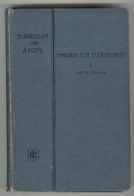 Theorie der Elektrizitt, Band 1: Einfhrung in die Maxwellsche Theorie der Elektrizitt Mit einem einleitenden Abschnitte ber das Rechnen mit Vektorgren in der Physik