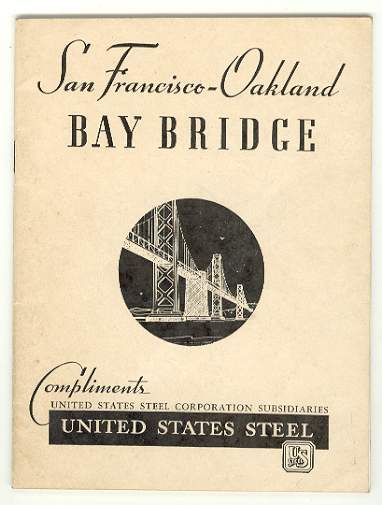 San Francisco - Oakland BAY BRIDGE Entire superstructure including cables supplied and erected by United States Steel Corporation Subsidiaries
