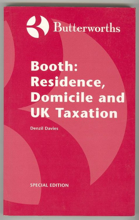 Booth: Residence, Domicile and UK Taxation, Special Tax Planning Edition