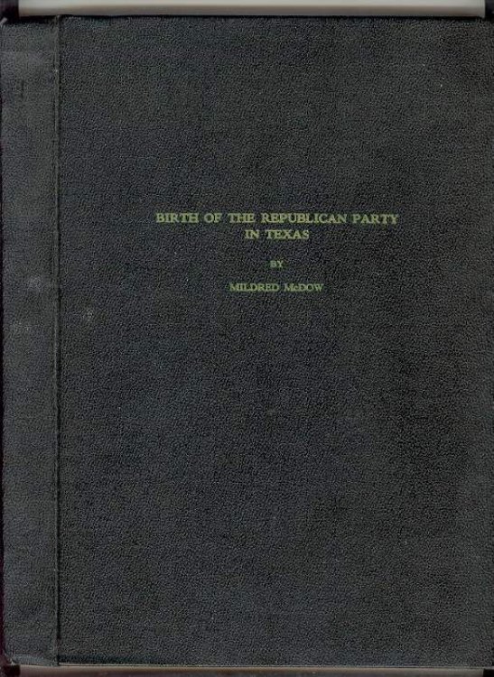 [Unpublished Dissertation] Birth of the Republican Party in Texas