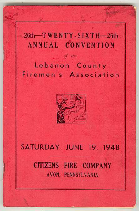 Twenty-Sixth Annual Convention of the Lebanon County [Pennsylvania] Firemen's Association
