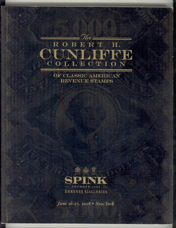 The Robert H. CUNLIFFE Collection of Classic American Revenue Stamps
