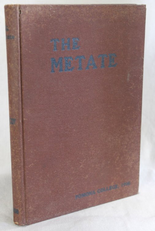 [Yearbook] [Pomona College] Metate, Published by Class of '08 [1908]