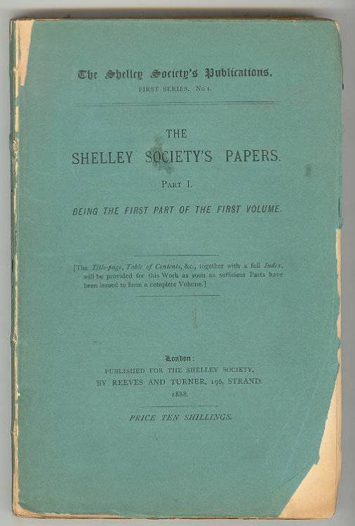 The SHELLEY SOCIETY'S PAPERS. Part I [and II]. Being the First [and Second] Part of the First Volume.