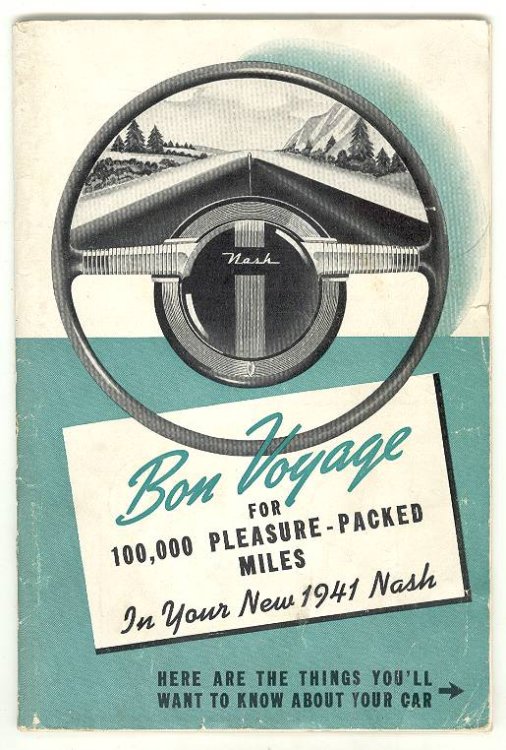 [Automobile Owner's Manual] Bon Voyage for 100,000 Pleasure-packed Miles In Your New 1941 Nash, Here are the things you'll want to know about your car