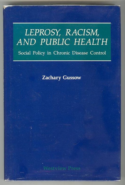 LEPROSY, RACISM, AND PUBLIC HEALTH: Social Policy in Chronic Disease Control