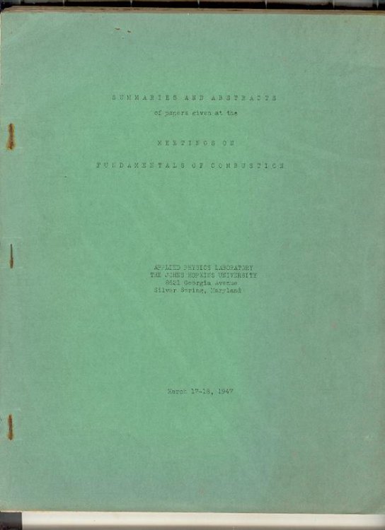 SUMMARIES AND ABSTRACTS of papers given at the MEETINGS ON FUNDAMENTALS OF COMBUSTION, March 17-18, 1947