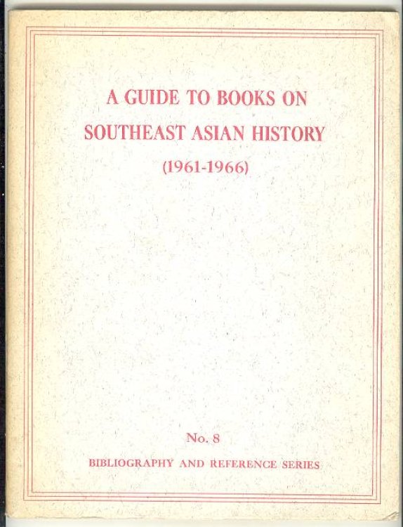 A Guide to Books on Southeast Asian History (1961-1966)
