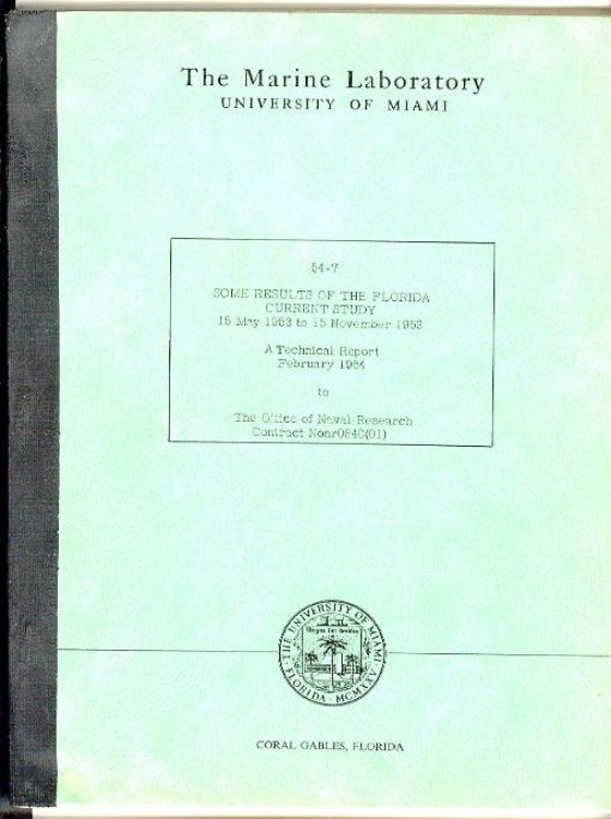 SOME RESULTS OF THE FLORIDA CURRENT STUDY / 15 May 1953 to 15 November 1953 / A Technical Report / February 1954 / to The Office of Naval Research