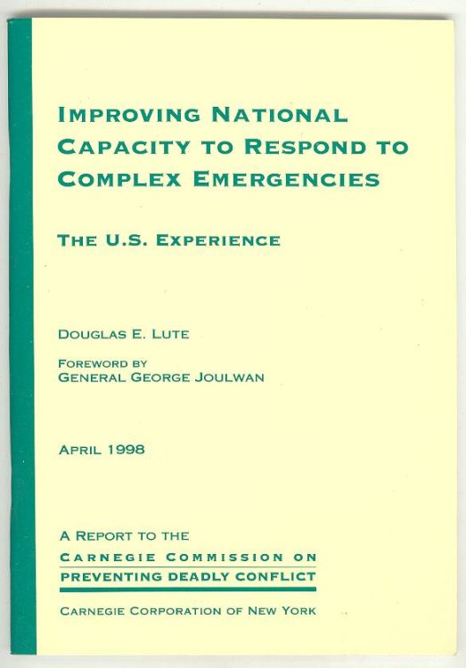 Improving National Capacity to Respond to Complex Emergencies: The U.S. Experience