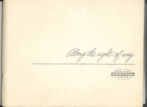 Along the right-of-way A portfolio of paintings by the American artist, Howard Fogg, depicting mostly scenes along the Pittsburgh and Lake Erie Railroad