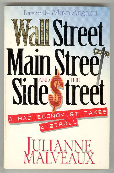 Wall Street, Main Street and the Side Street: A Mad Economist Takes a Stroll