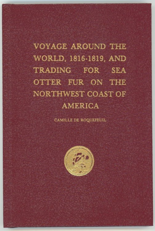 Voyage Around the World, 1816-1819, and Trading for Sea Otter Fur on the Northwest Coast of America