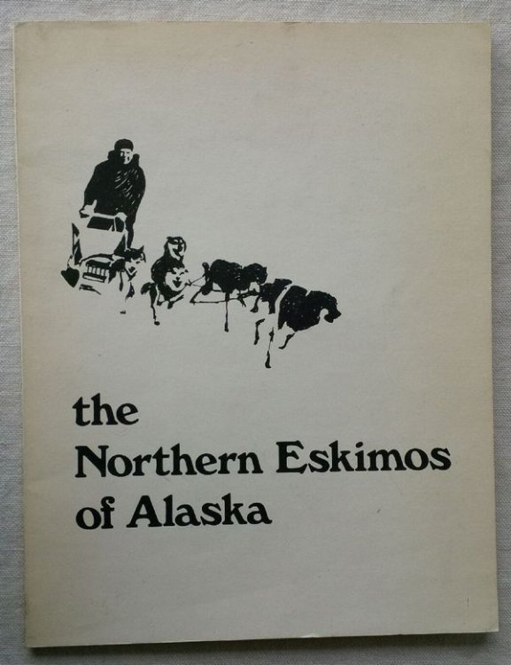 THE NORTHERN ESKIMOS OF ALASKA: A Source Book