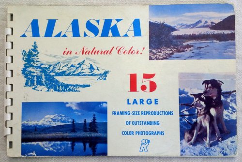 [View Book] ALASKA in Natural Color! 15 large framing-size reproductions of outstanding color photographs