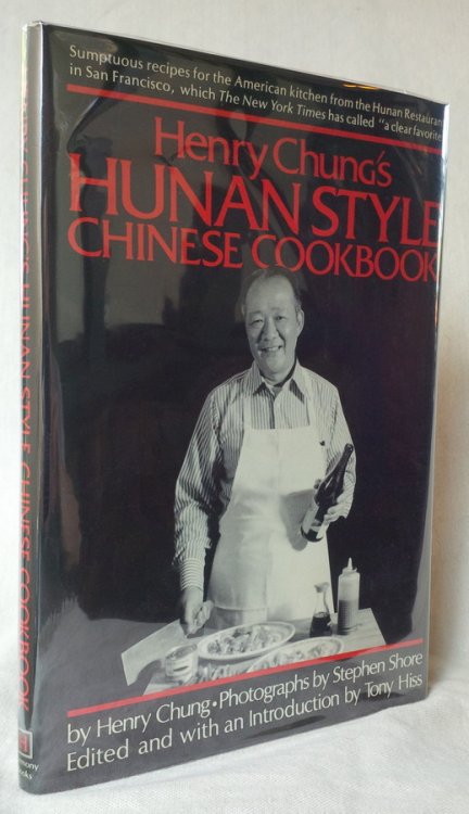 Henry Chung's HUNAN STYLE CHINESE COOKBOOK
