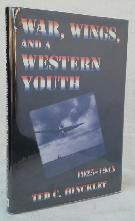 War, Wings, and a Western Youth 1925-1945