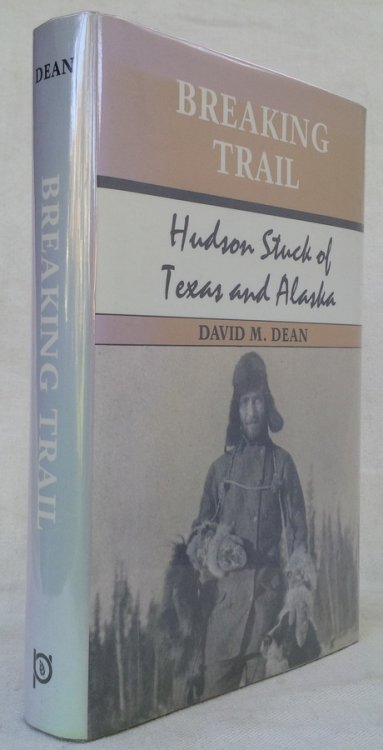 Breaking Trail: Hudson Stuck of Texas and Alaska