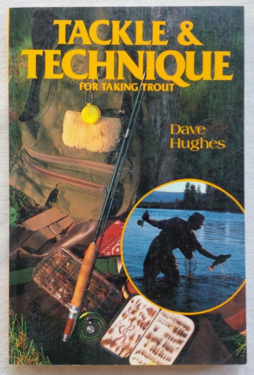 TACKLE AND TECHNIQUE FOR TAKING TROUT: How to select the right tackle and improve your casting, playing, and landing skills