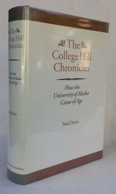 The College Hill Chronicles: How the University of Alaska Came of Age