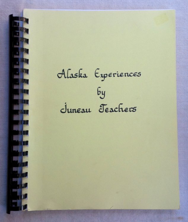 Juneau Stories of Teaching on the Last Frontier
