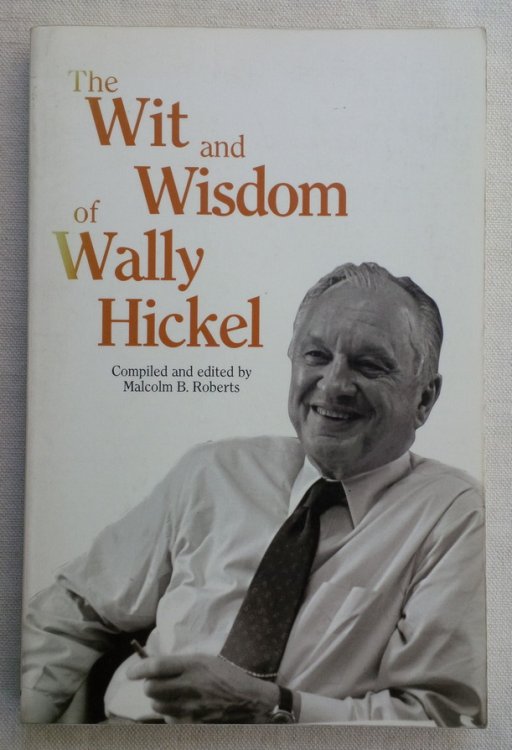 The Wit and Wisdom of Wally Hickel