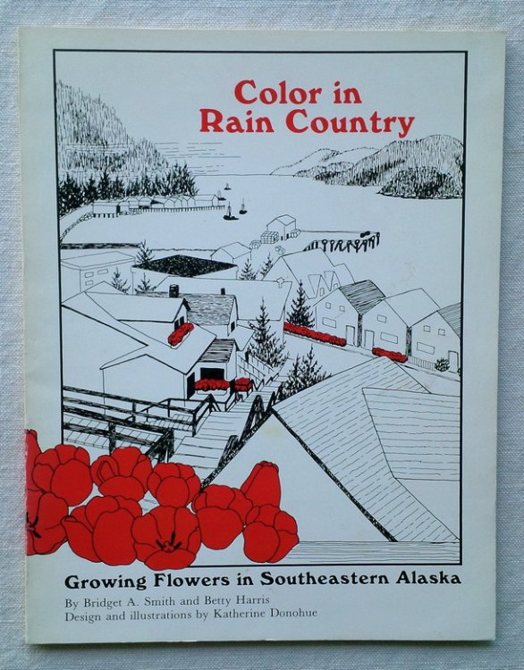 Color in Rain Country: Growing Flowers in Southeastern Alaska