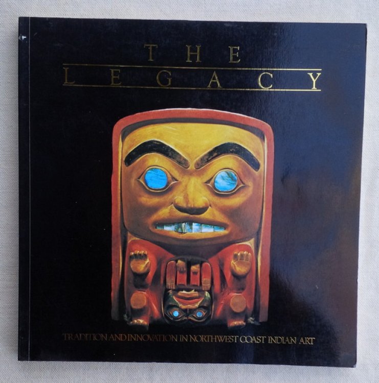 The Legacy: Tradition and Innovation in Northwest Coast Indian Art