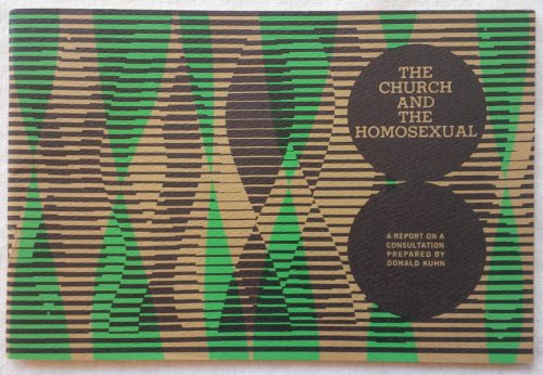 THE CHURCH AND THE HOMOSEXUAL: A Report on a Consultation