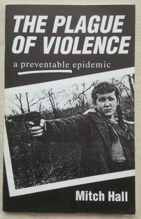 THE PLAGUE OF VIOLENCE: a preventalble epidemic